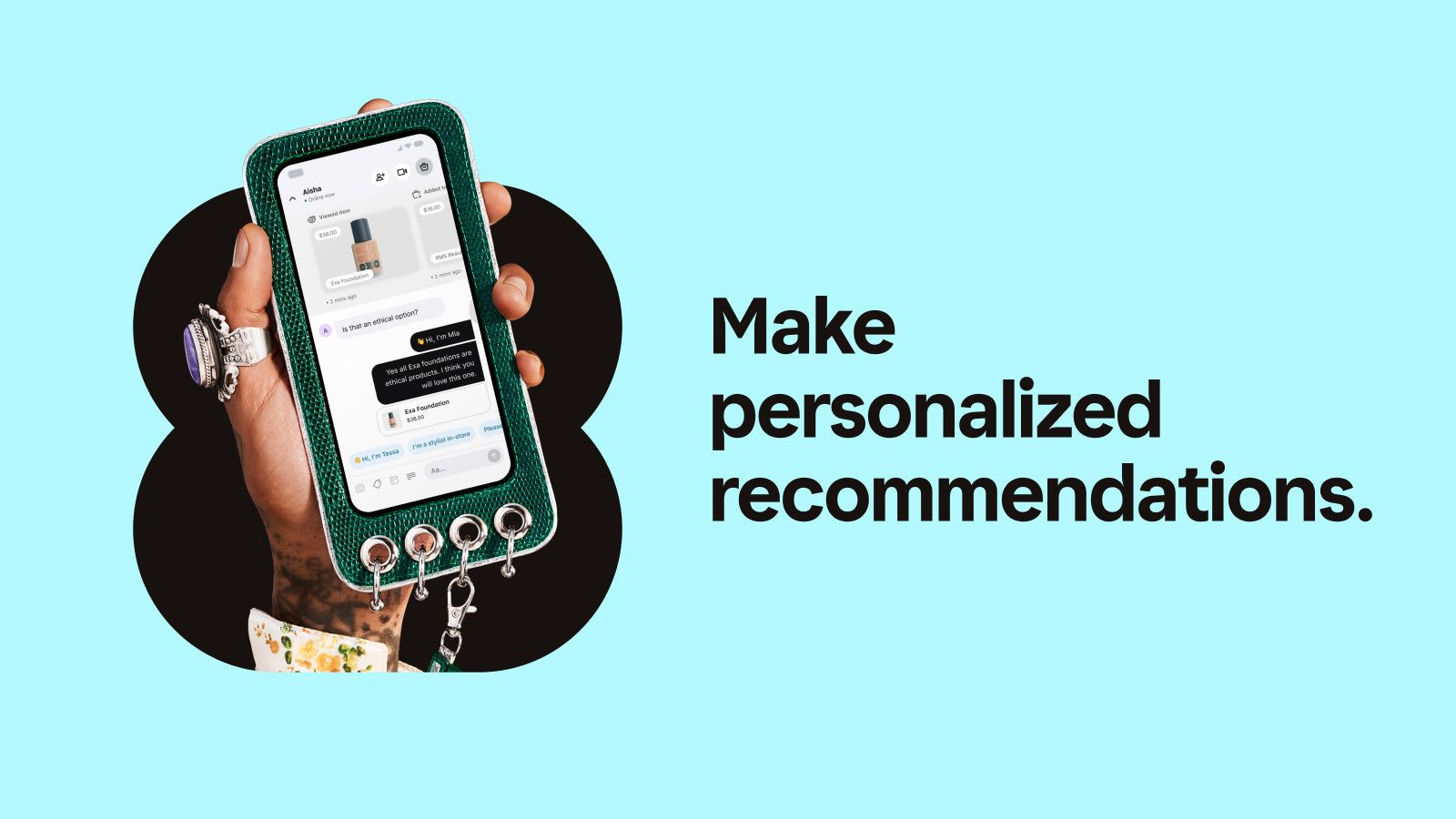 Make personalized recommendations - See what shoppers browse