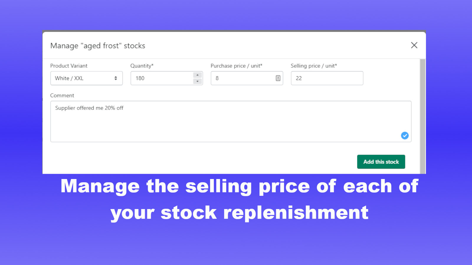 Manage the selling price of each of your stock replishments