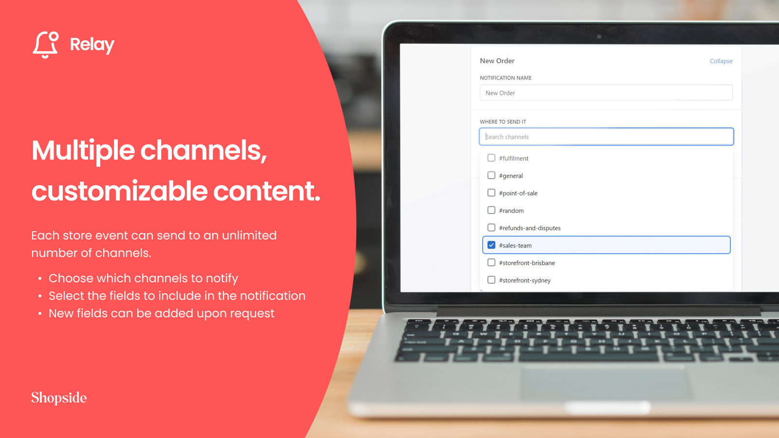 Multiple channels, customizable content.