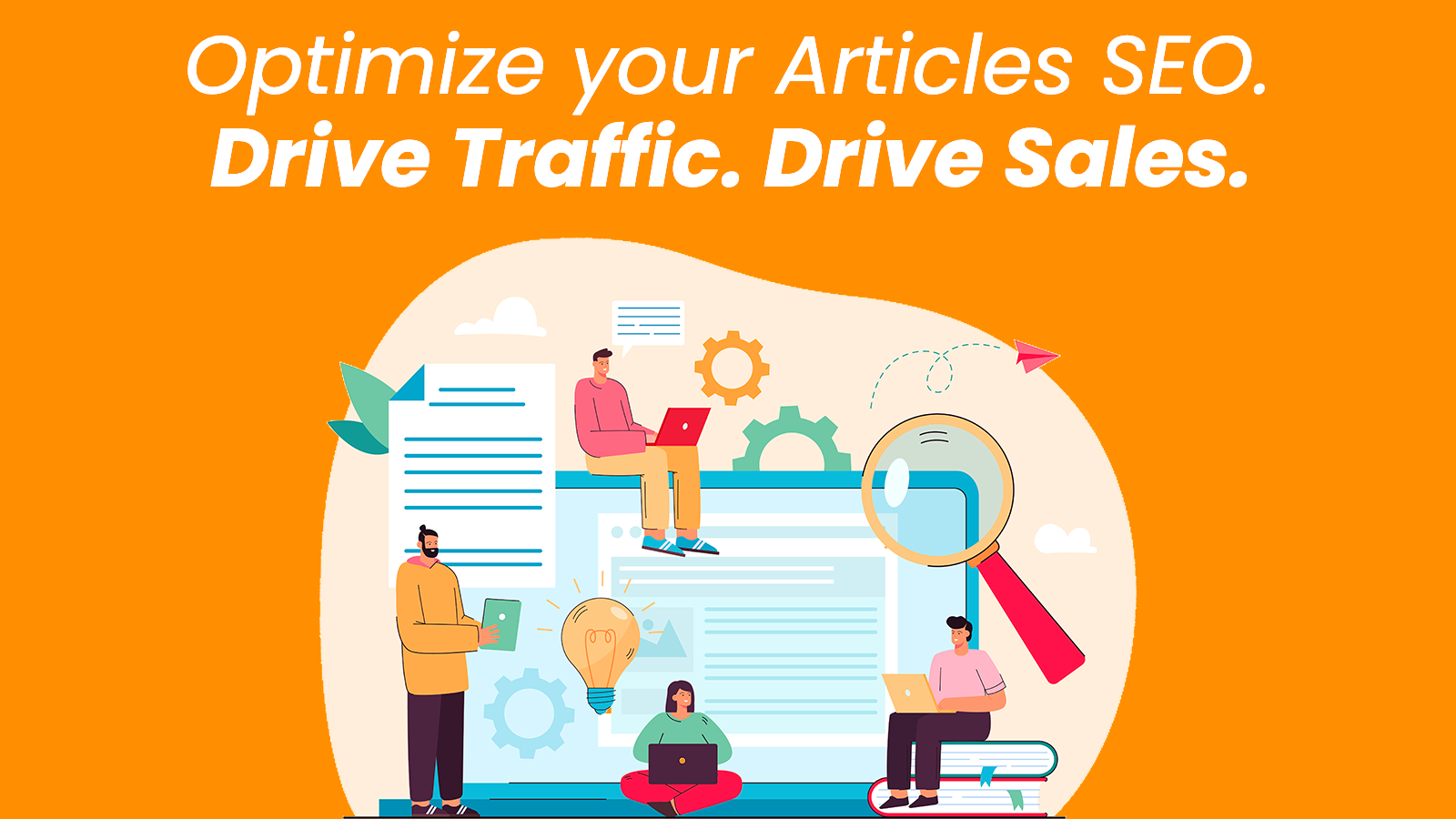 Optimize Blog & Articles SEO to drive traffic and sales.