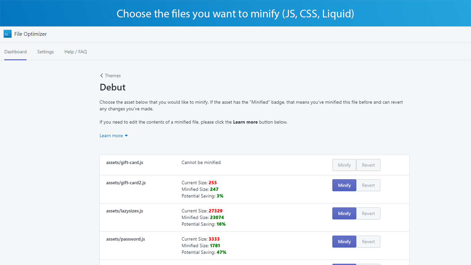 Pick and choose the files to minify, between JS, CSS, Liquid