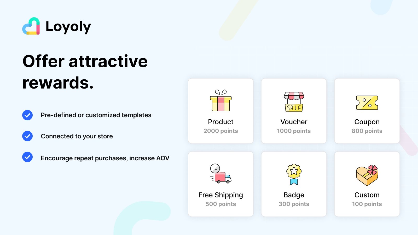 Pre-built or fully personalizable incentives to reward customers