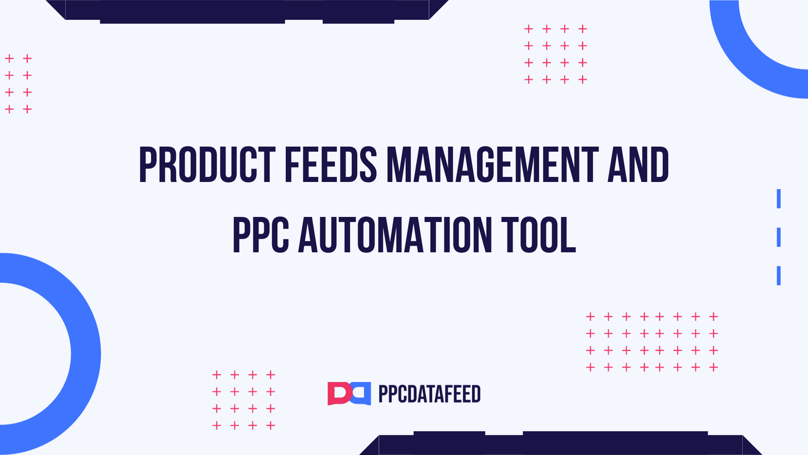 Product Feeds Management and PPC Automation