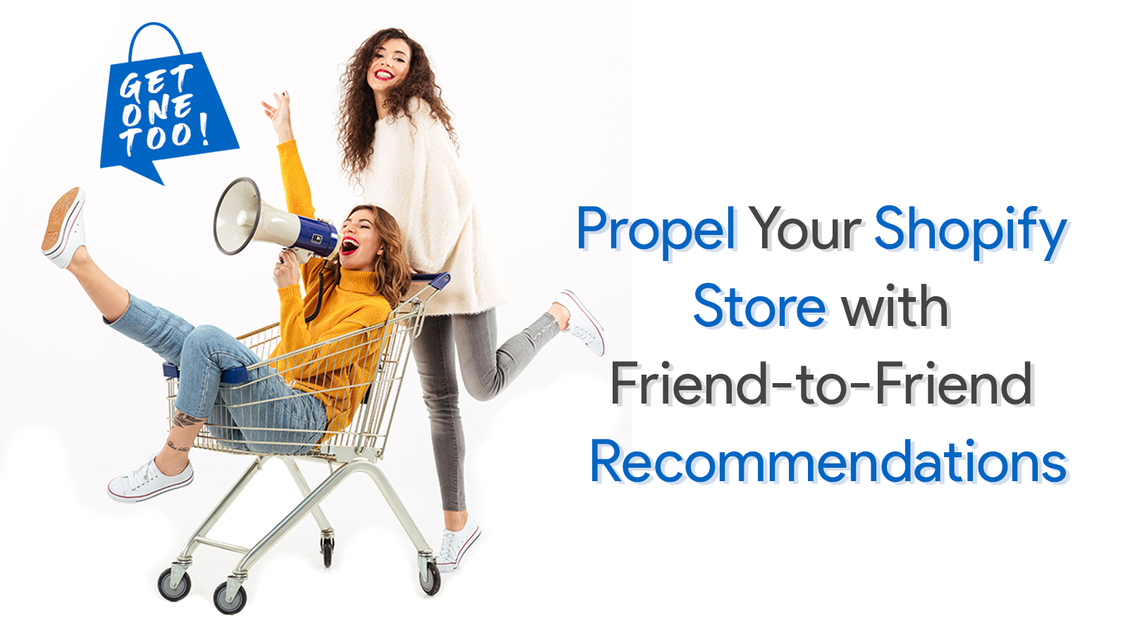 Propel Your Shopify Store with  Friend-to-Friend Recommendations