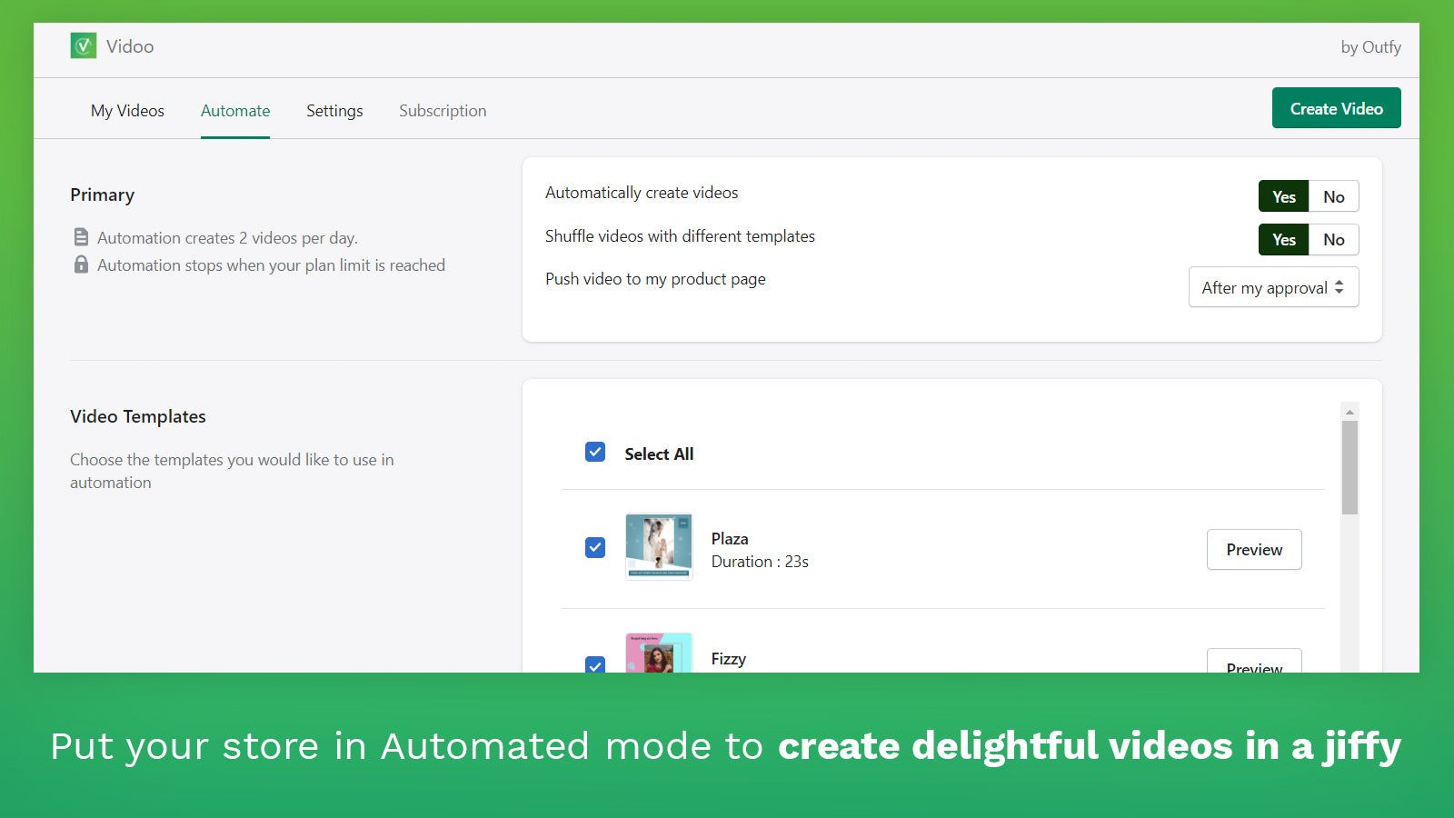 Put your store in Automated mode to create delightful videos
