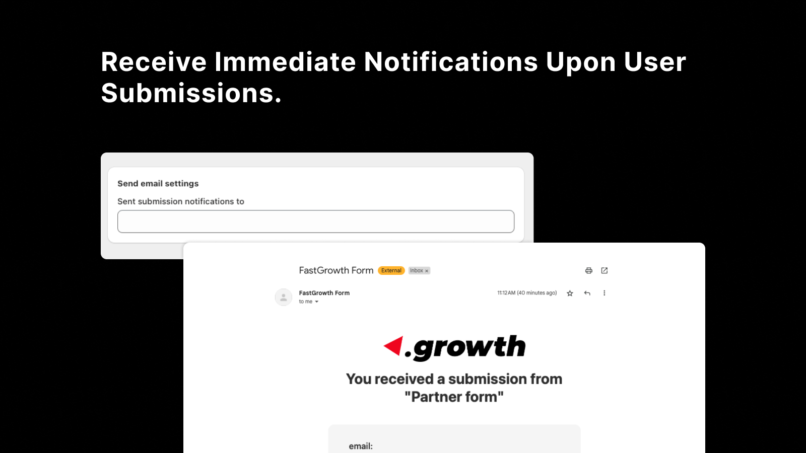 Receive immediate notifications upon user submissions.