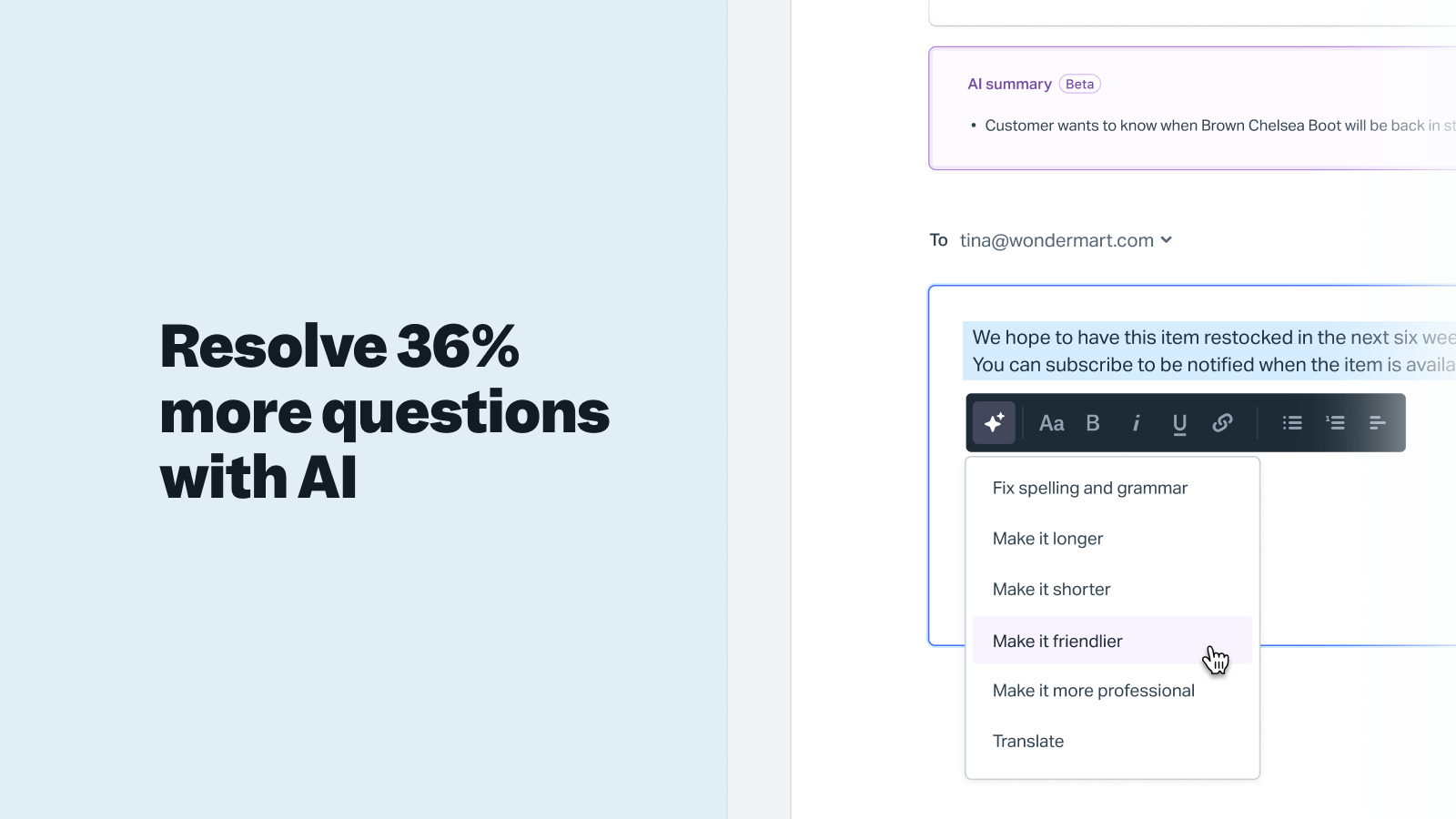 Resolve 36% more questions with AI