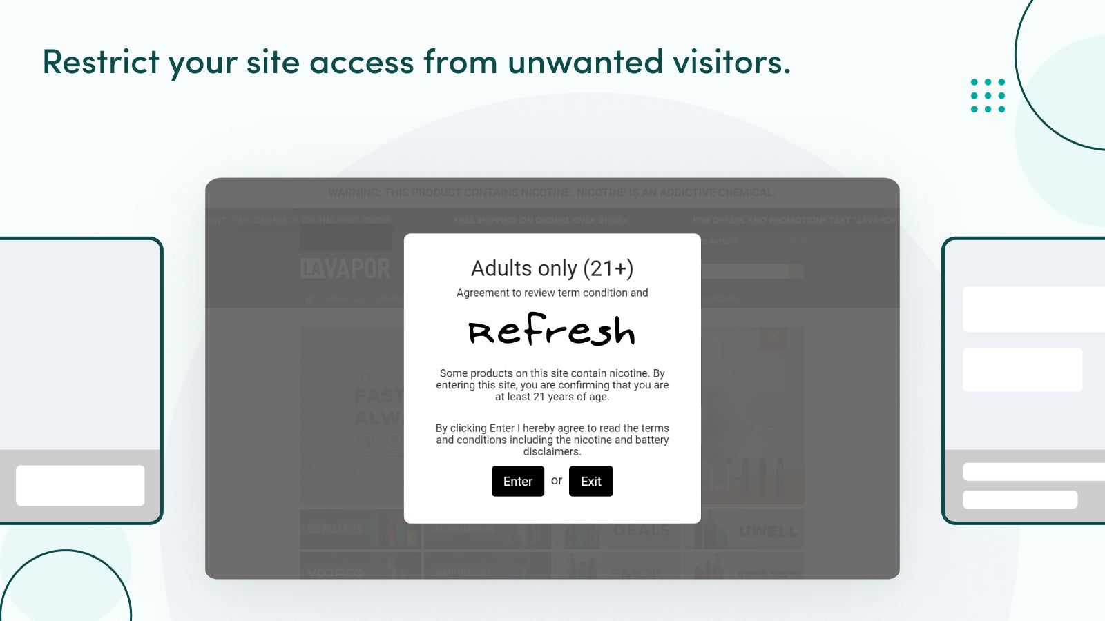 Restrict access to your website for unwanted visitors. 