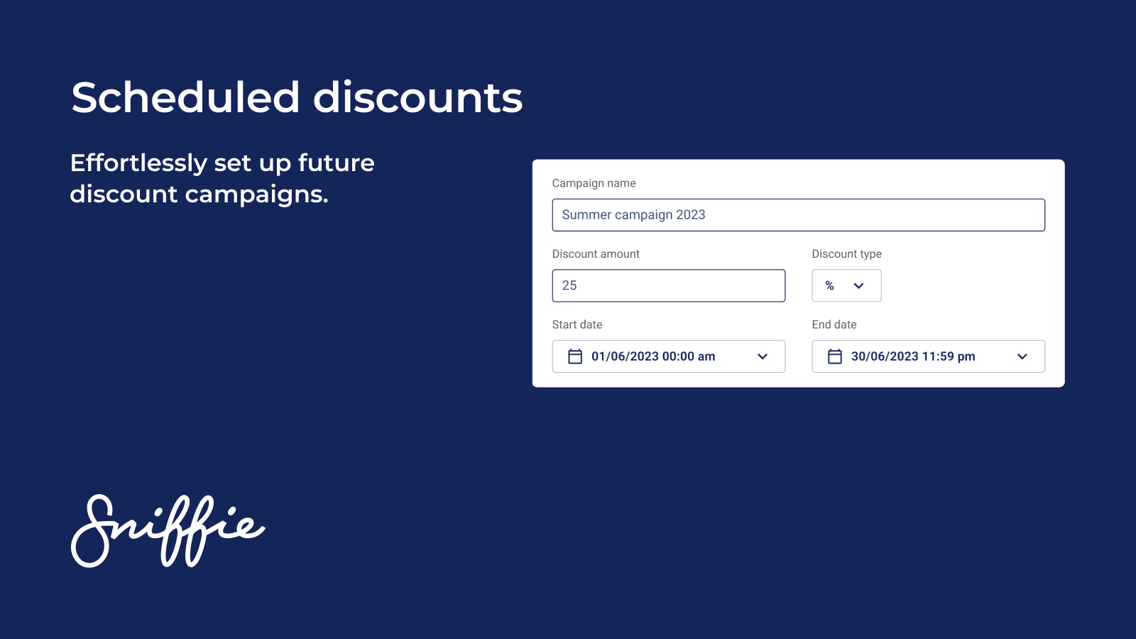 Scheduled discount campaigns. Set campaign start and end date.