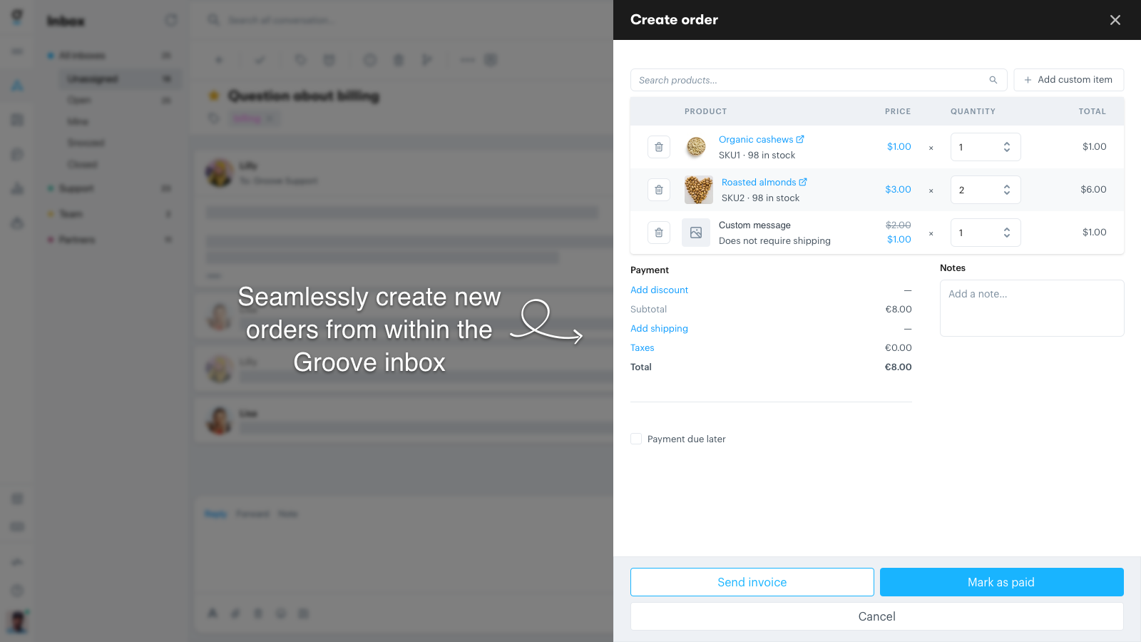 Seamlessly create new orders from within the Groove Inbox.