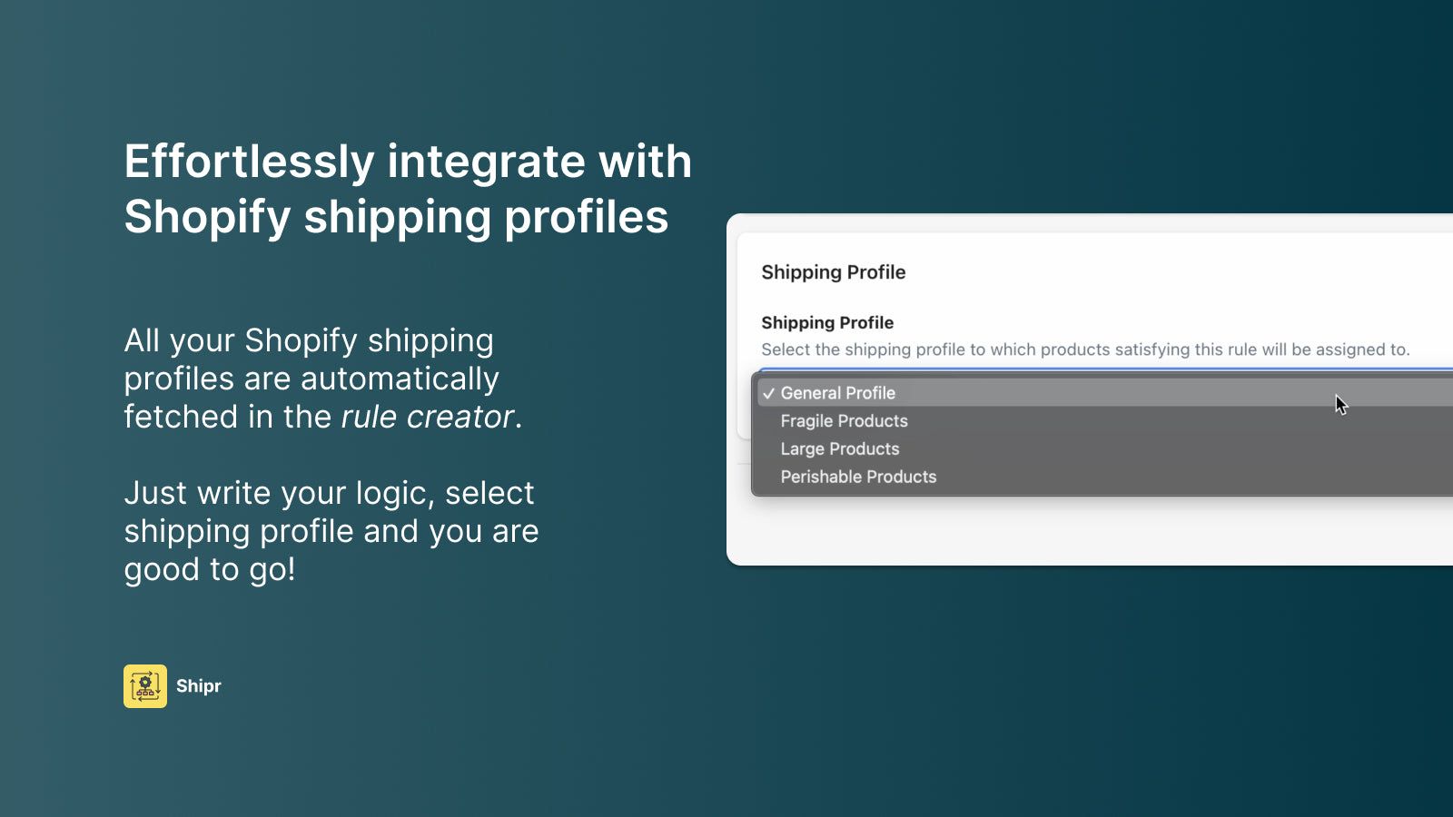 Seamlessly integrate with Shopify shipping profiles