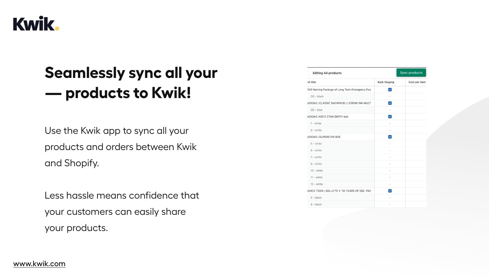 Seamlessly sync all your products to Kwik