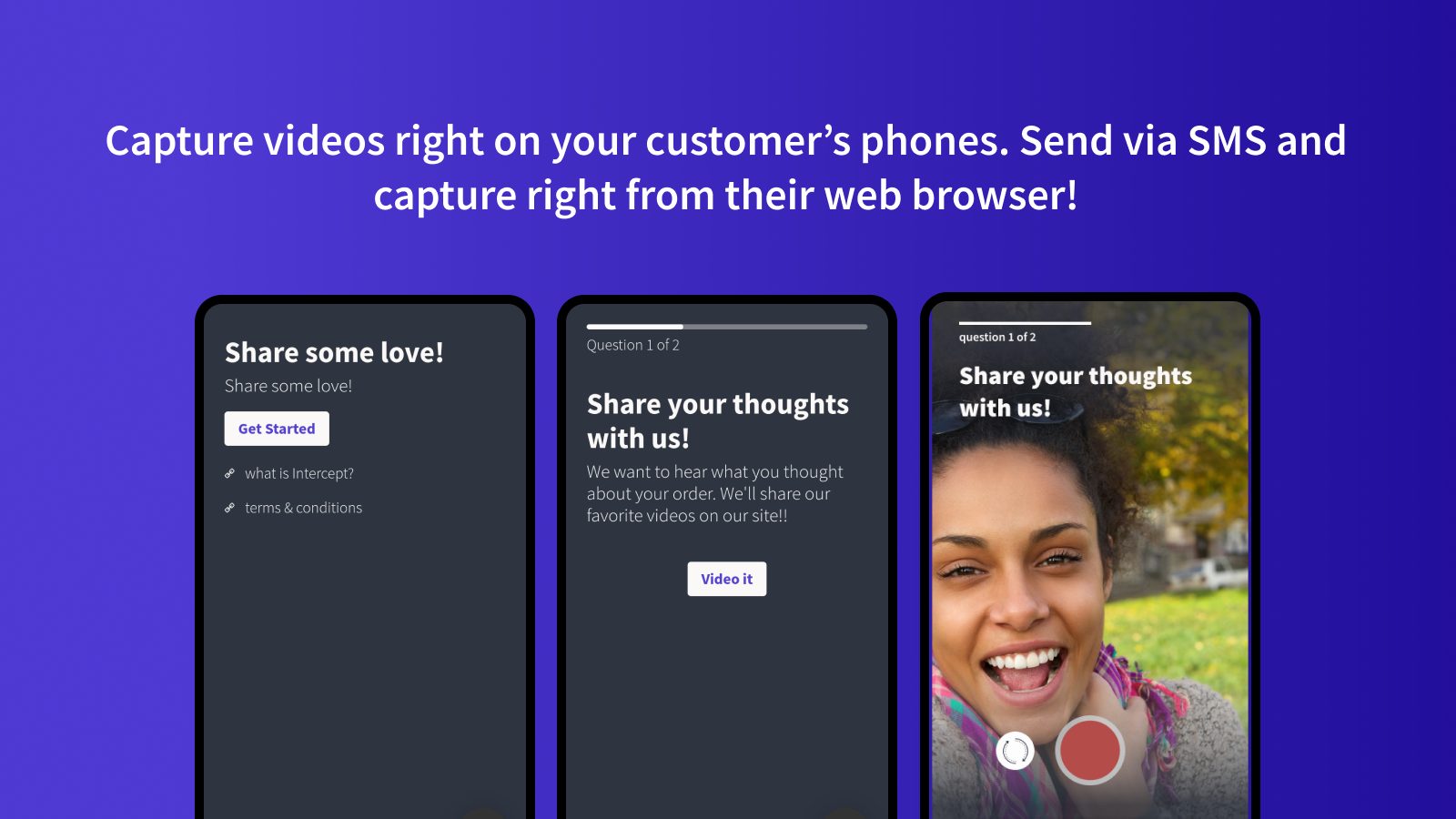 Send SMS to capture videos on your customer's phones