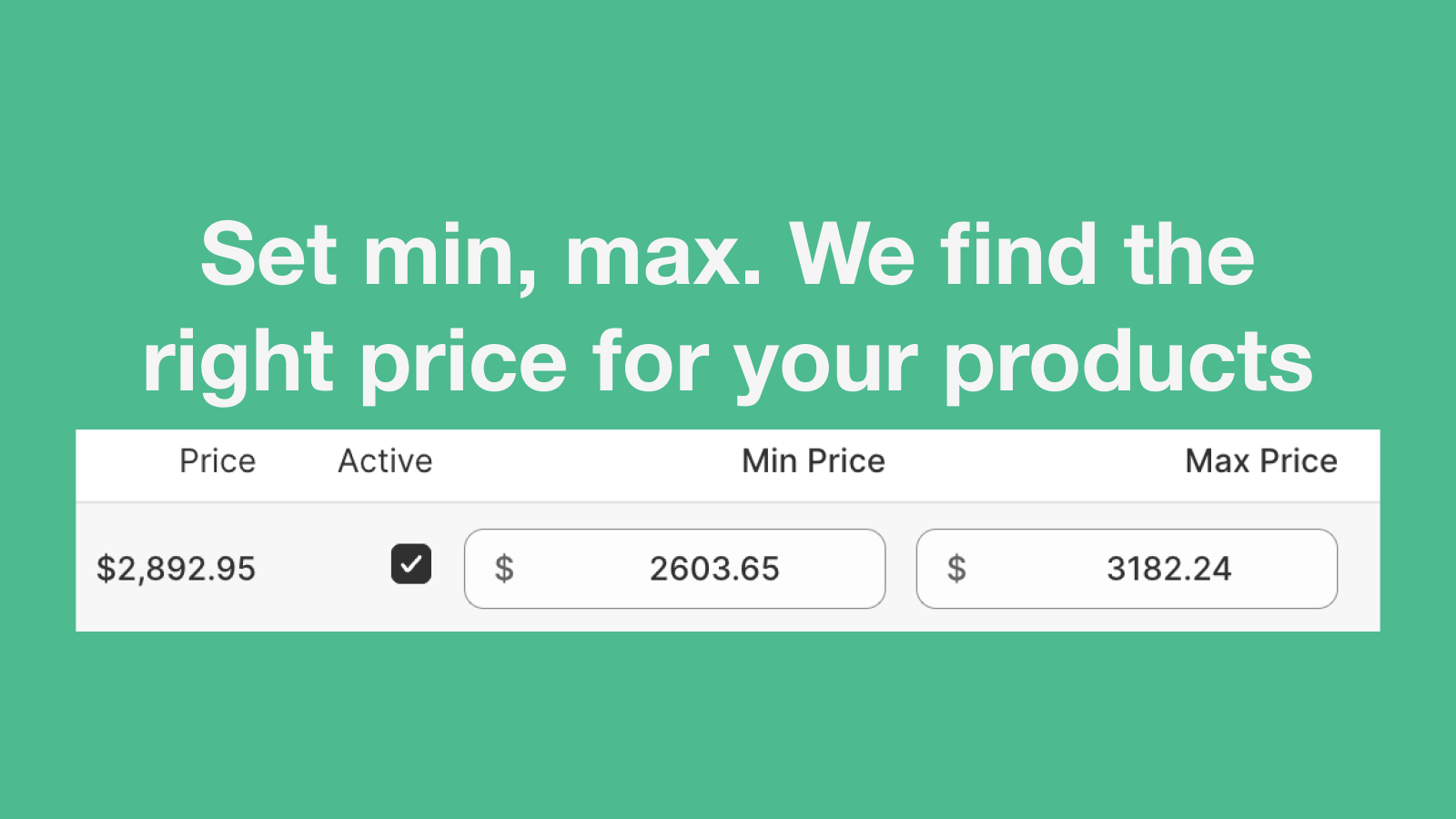 Set min, max. We find the right price for your products