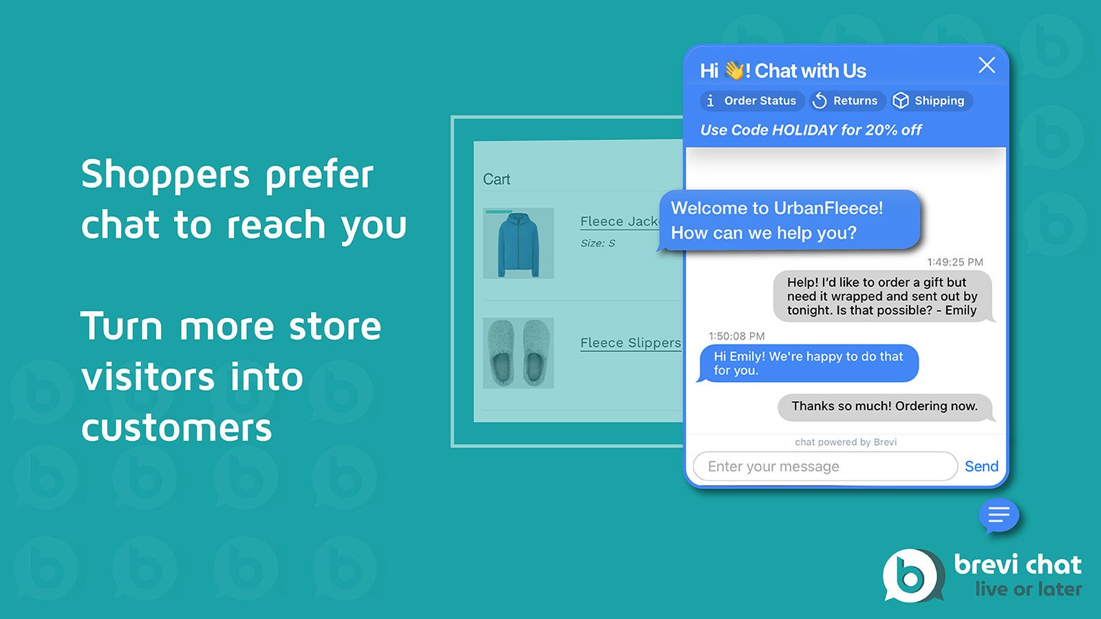 Shoppers prefer chat. Turn more store visitors into customers.