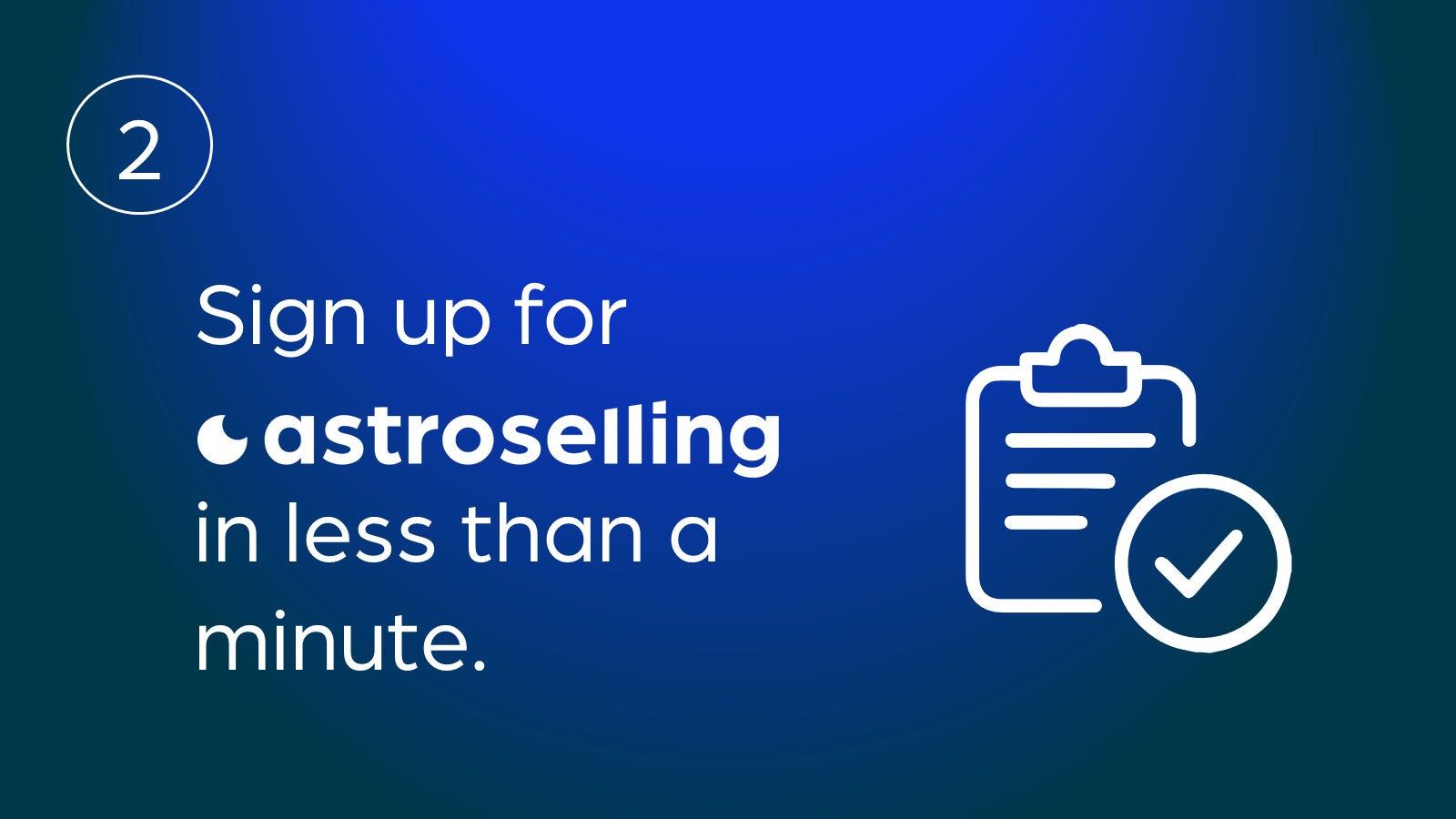 Sign up for Astroselling in less than a minute