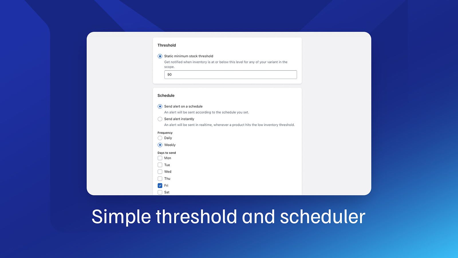 Simple threshold and scheduler