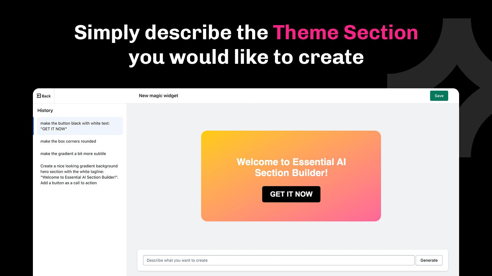 Simply describe the theme section you would like to create