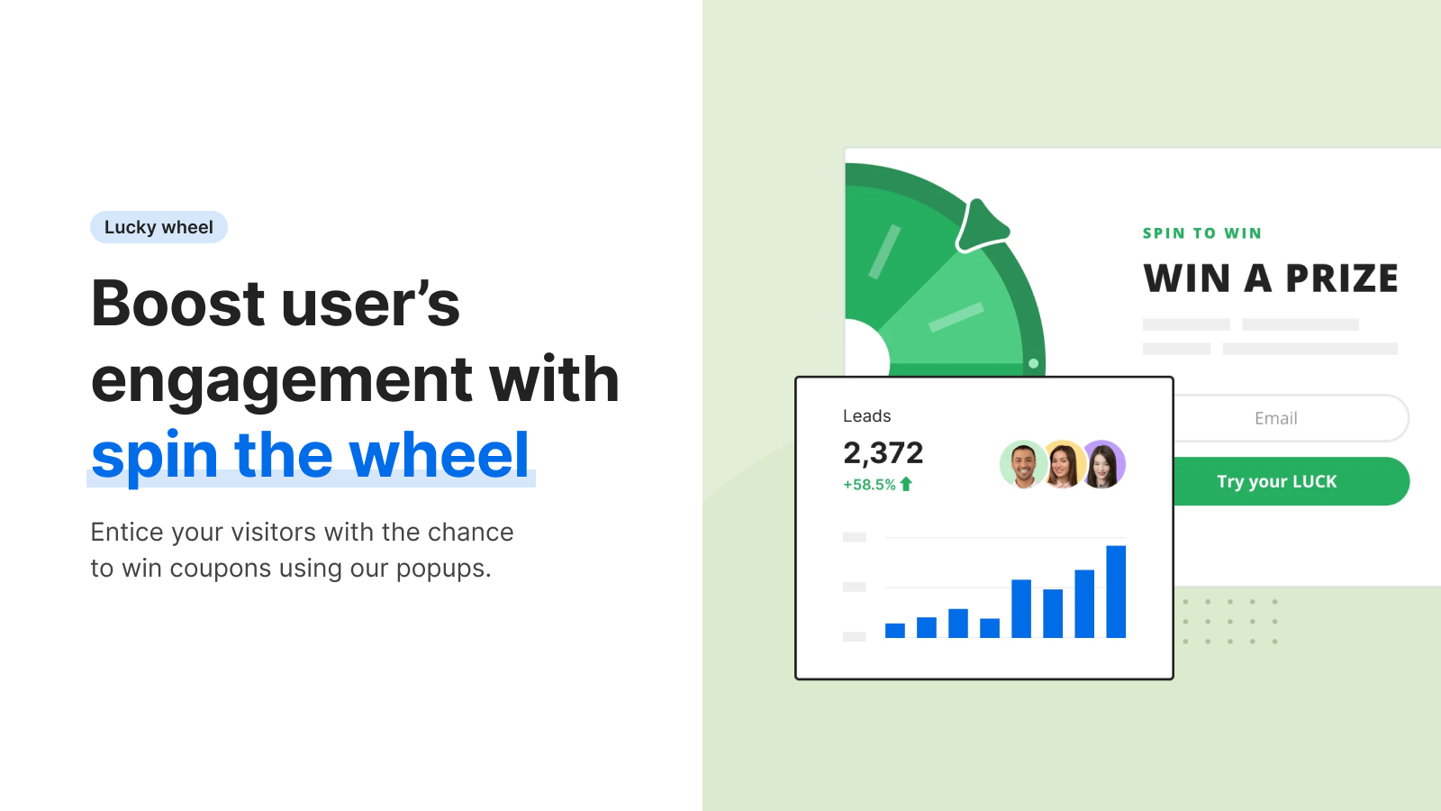 Spin the wheel pop ups.  Boost user’s engagement 