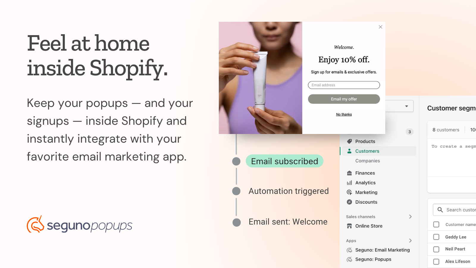 Stay inside Shopify and integrate with any email marketing app.