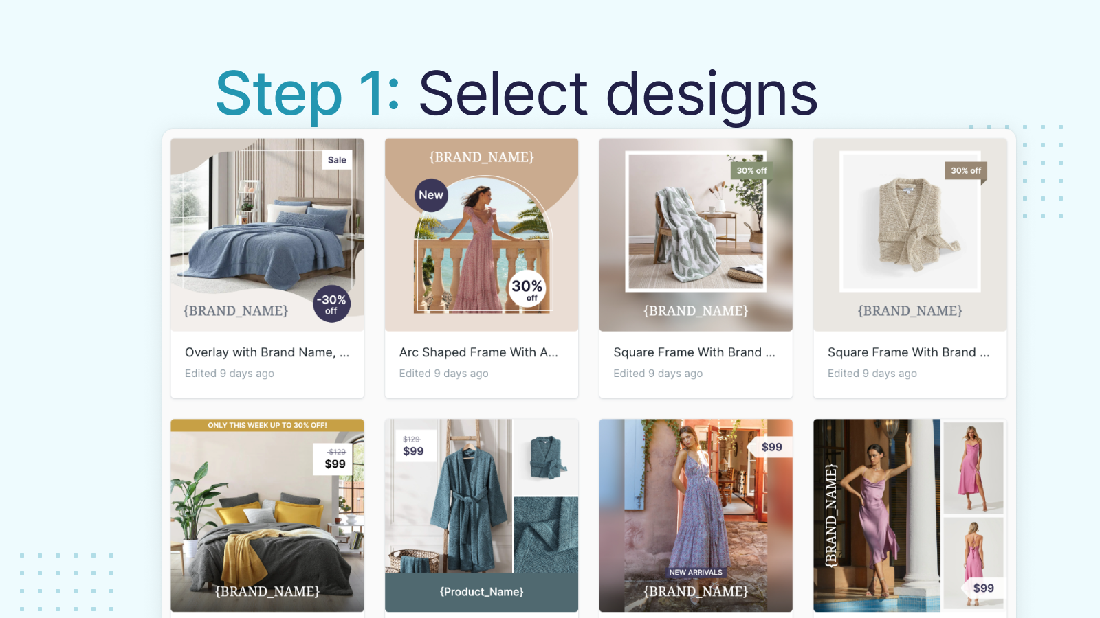 Step 1: Select designs