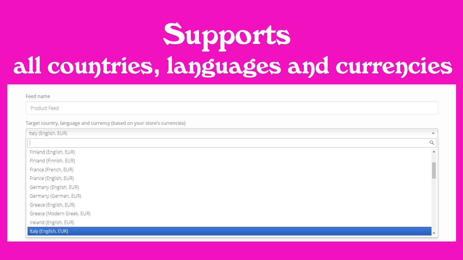 Supports all countries, languages and currencies