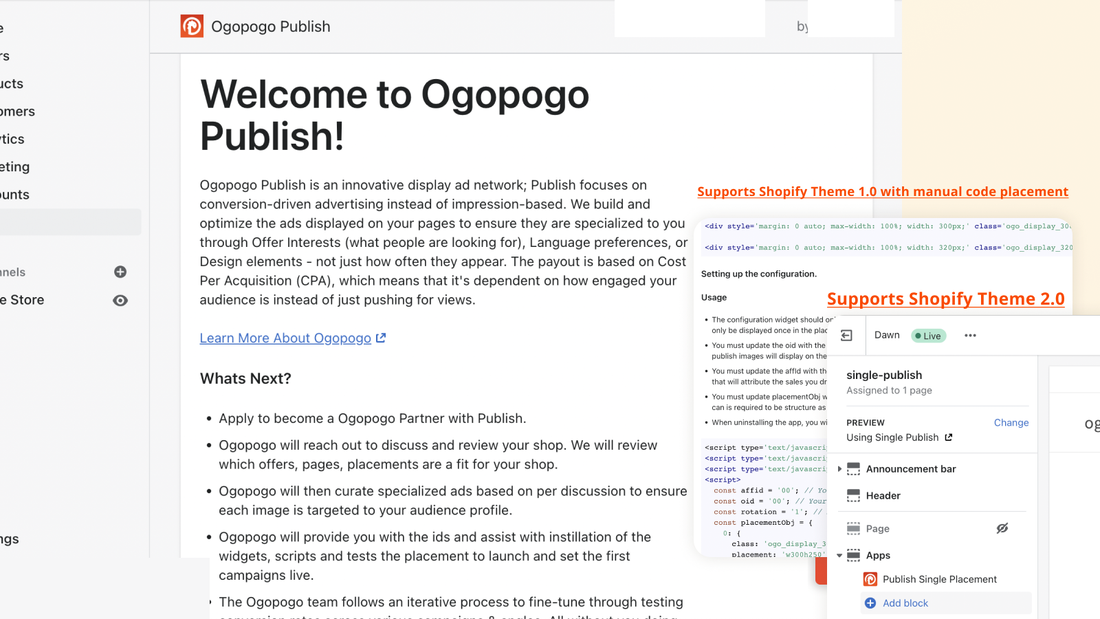 Supports Shopify Theme 1.0 + 2.0 and manual code placement,