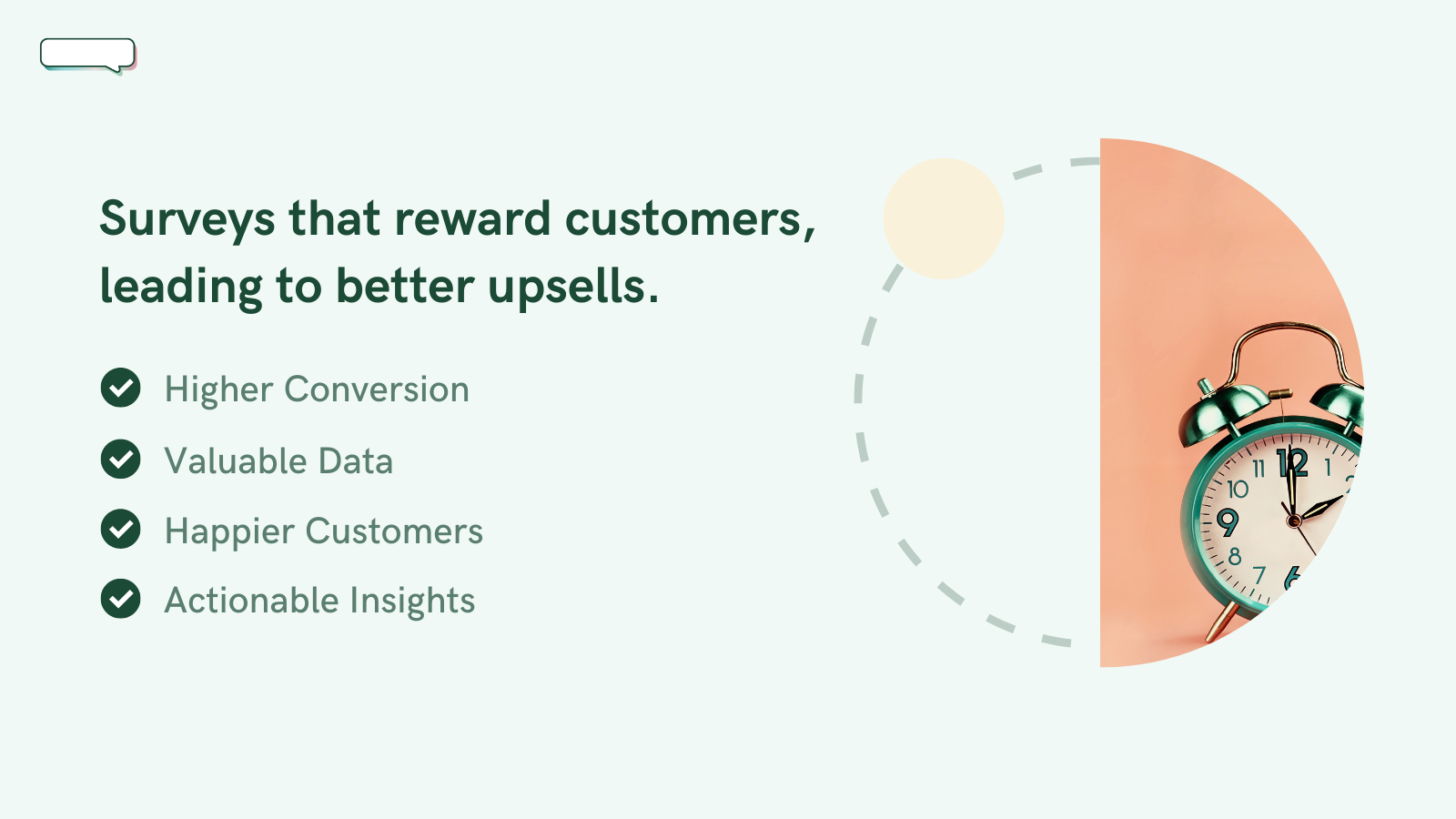 Surveys that reward customers, leading to better upsells.