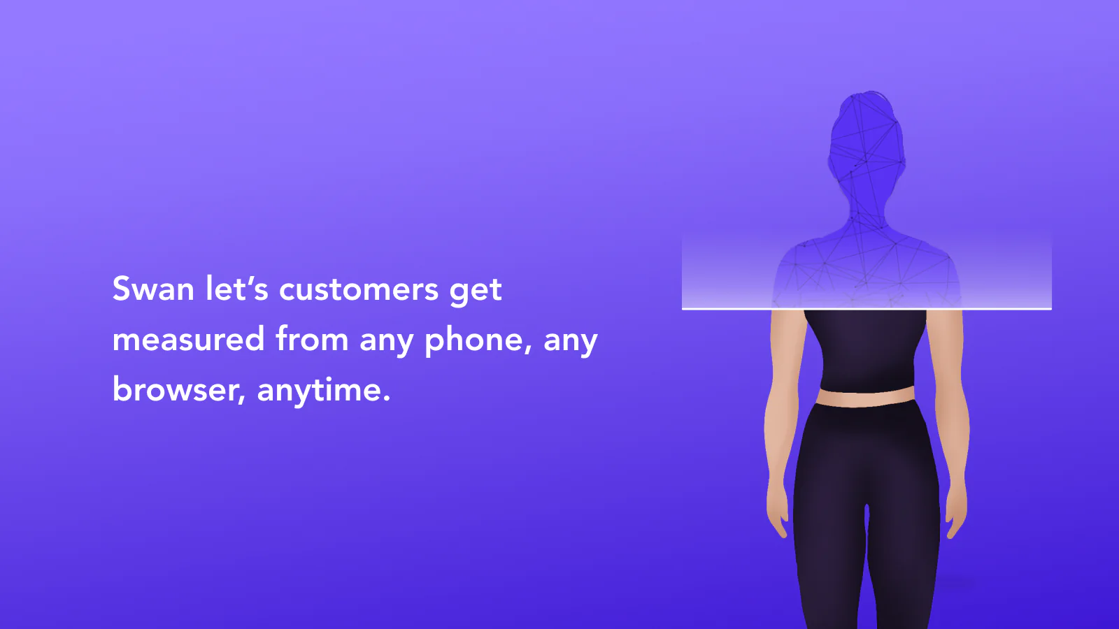Swan let's customers get measured from any phone, any browser