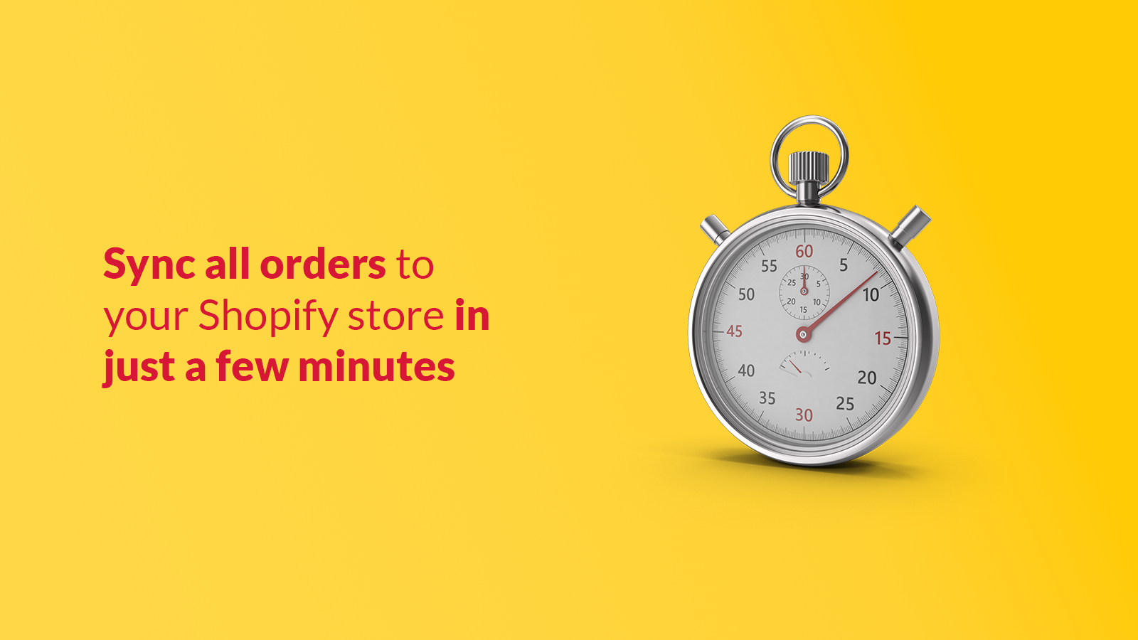Sync all orders to your Shopify store in just a few minutes