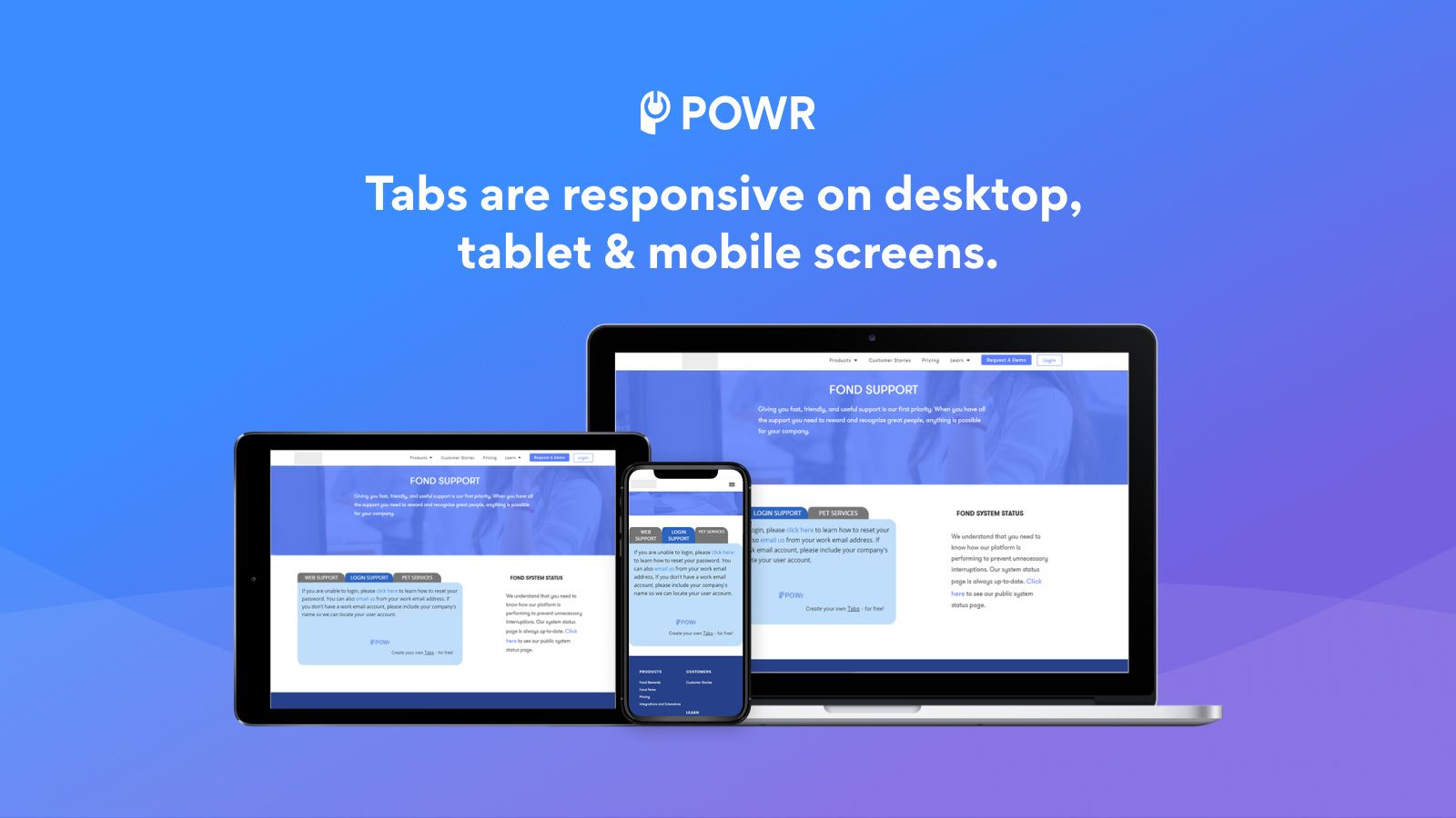 Tabs are responsive desktop, tablet and mobile screens.