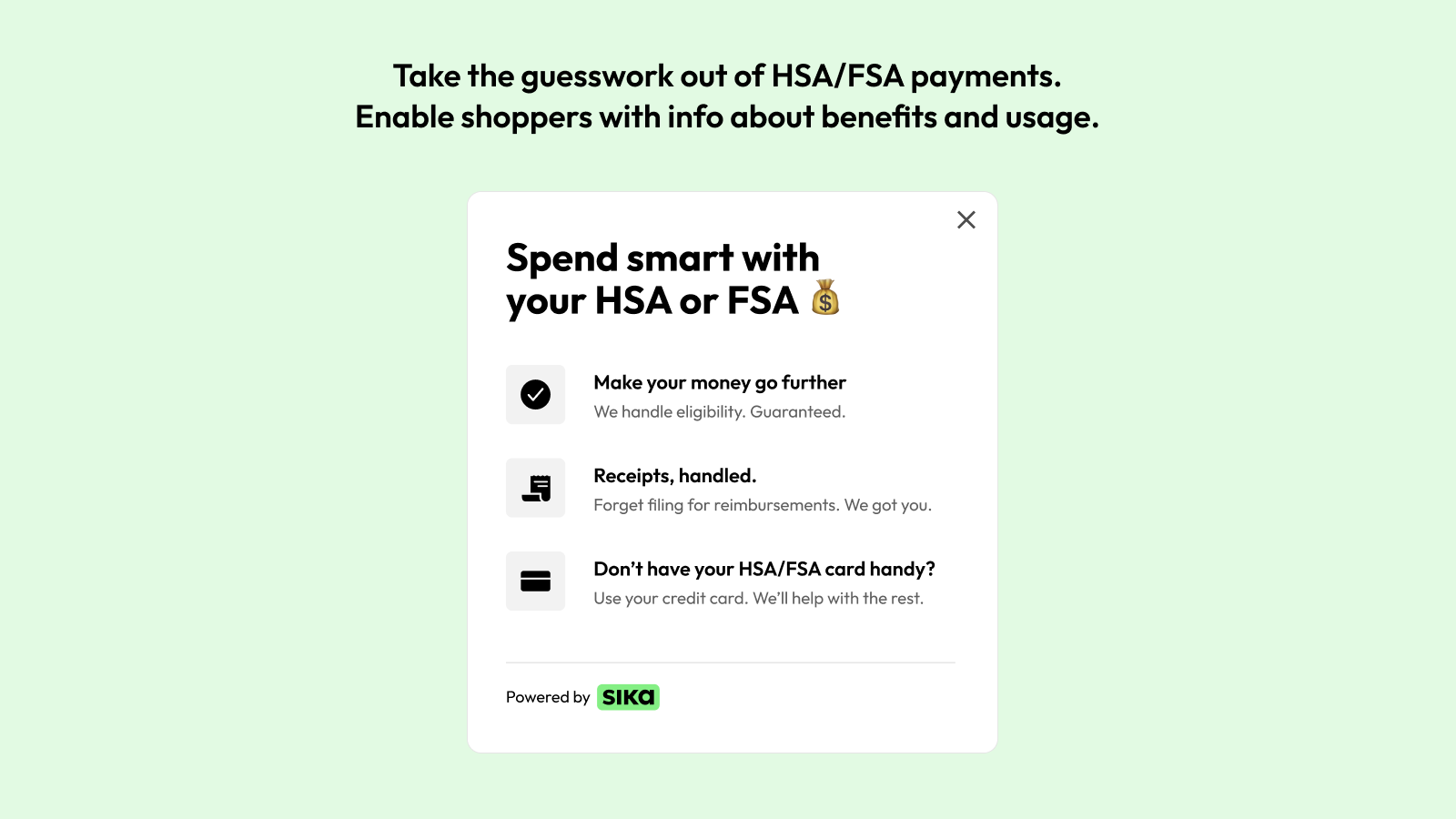 Take the guesswork out of HSA/FSA payments.