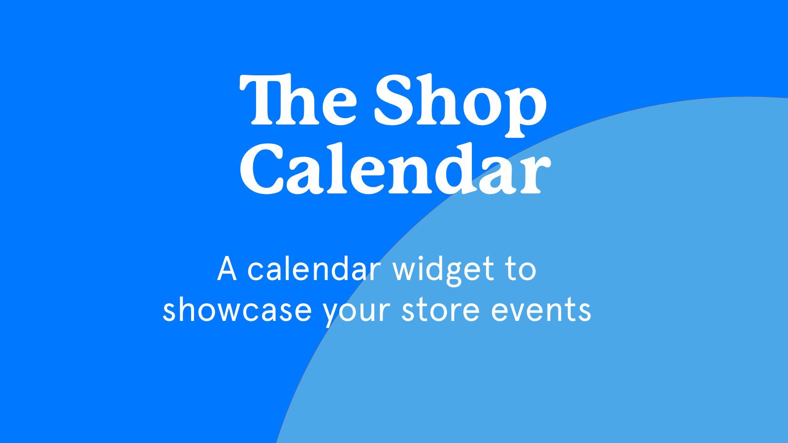 The best way to showcase your store events via a calendar