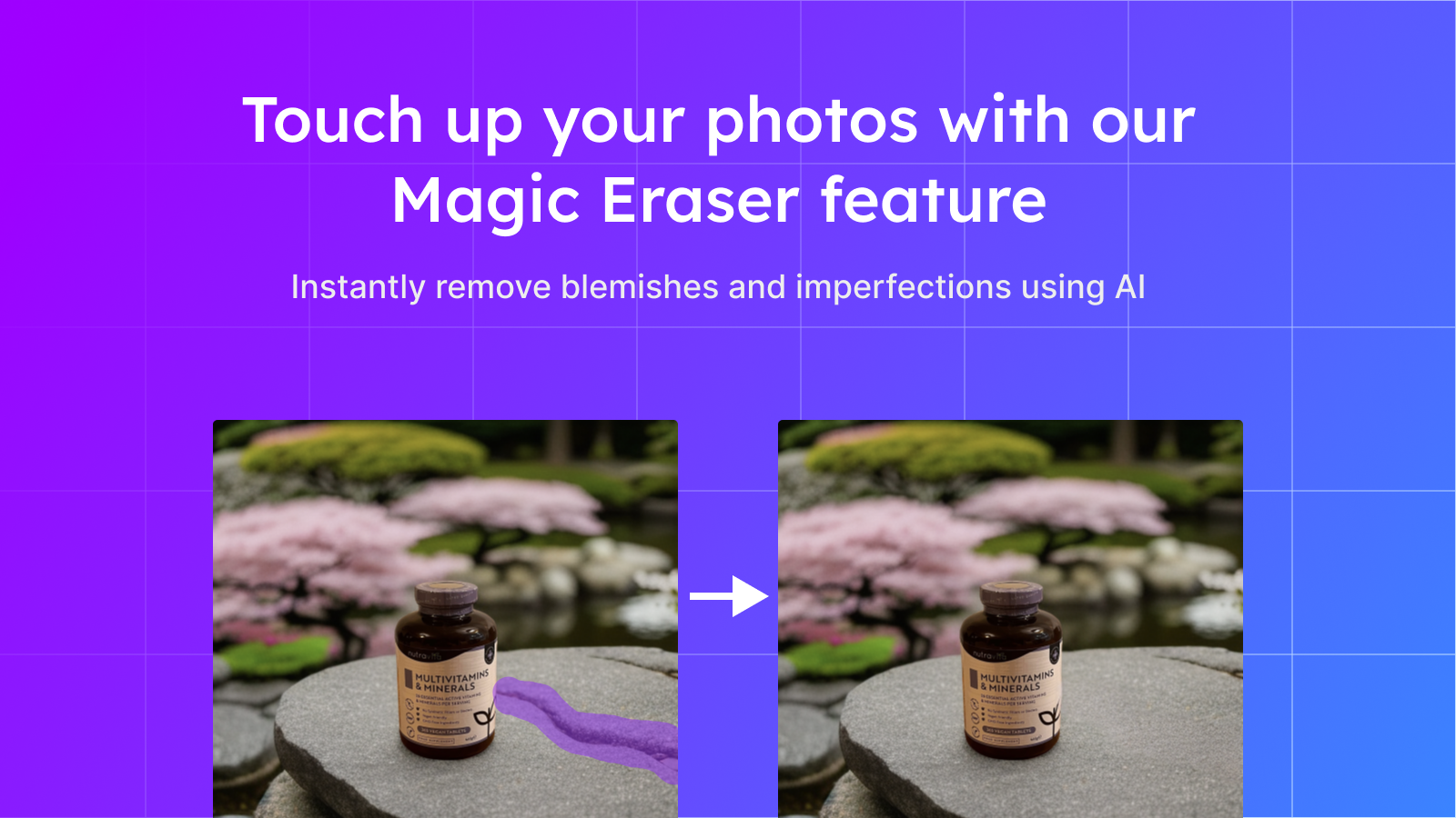 Touch up your photos with our Magic Eraser feature