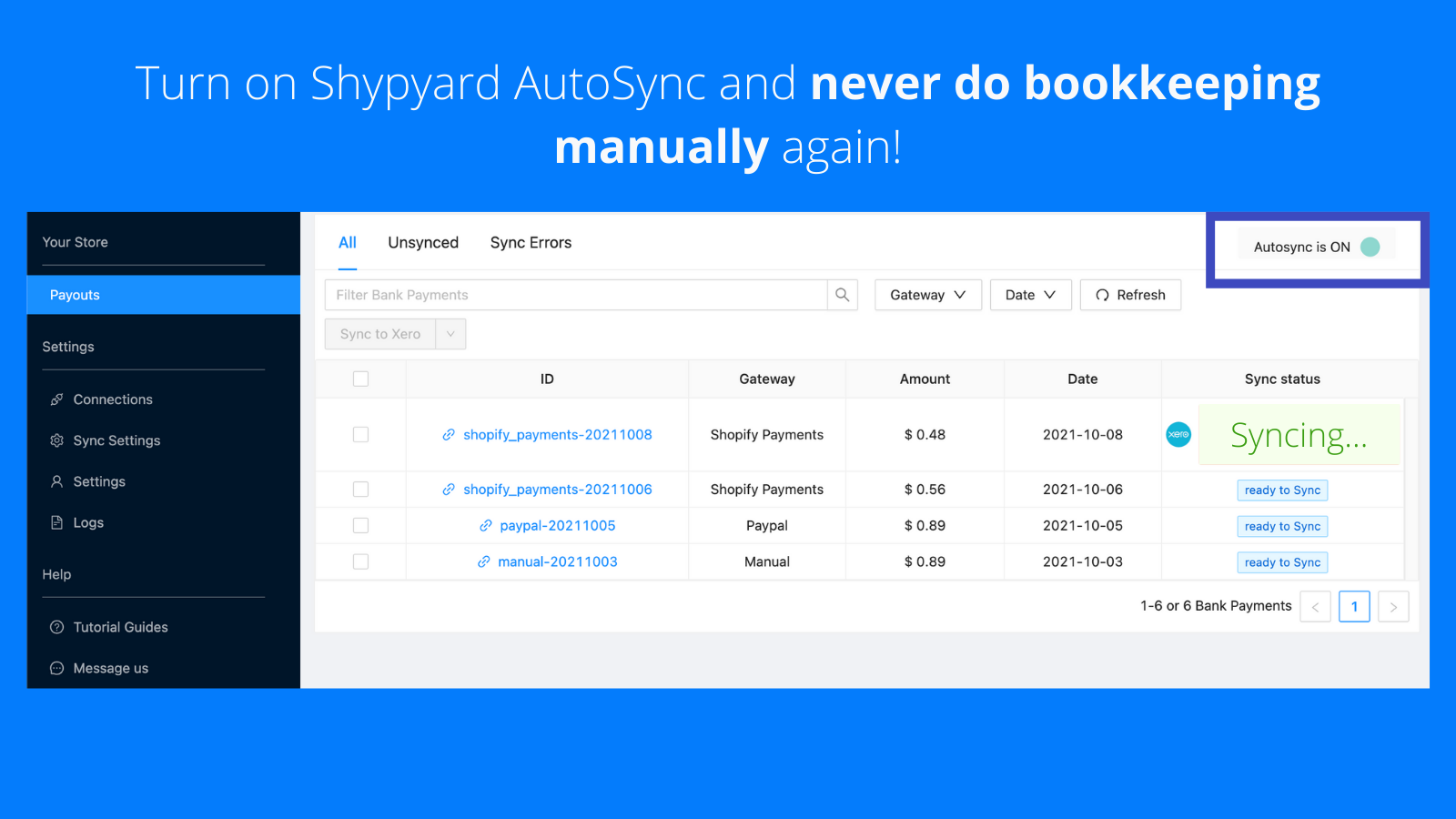 Turn on autosync and Shypyard takes care of your bookkeeping