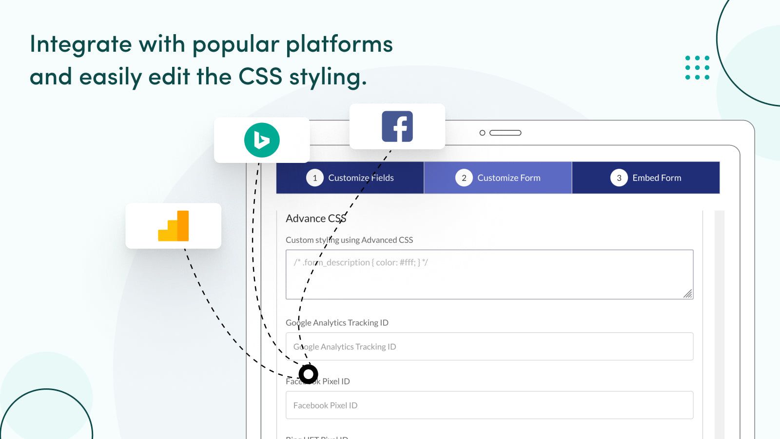 Update CSS styling and easily integrate with major platforms.