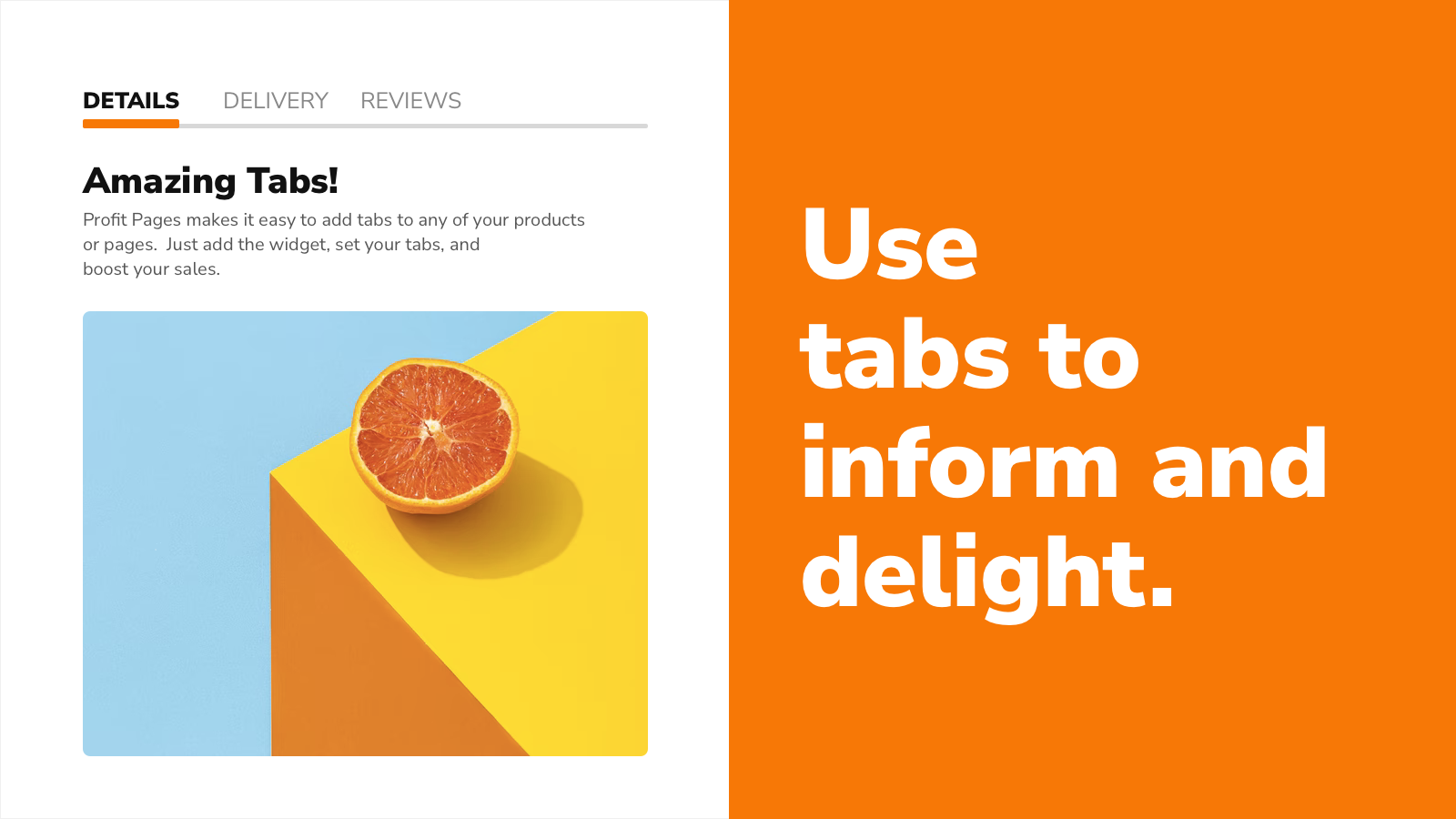 Use tabs to inform and delight.