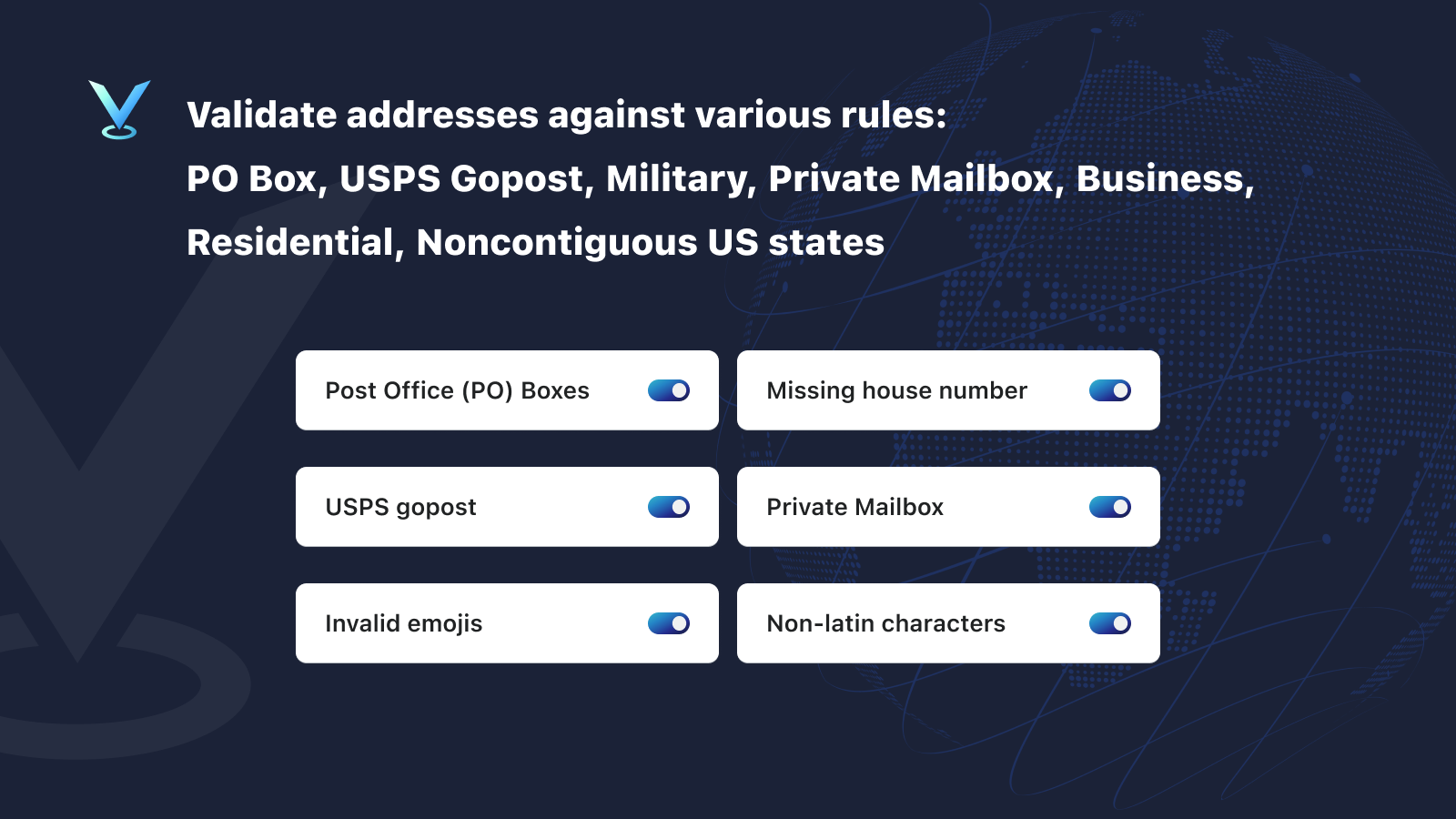Validate addresses against various rules: PO Box, Zipcode, etc.