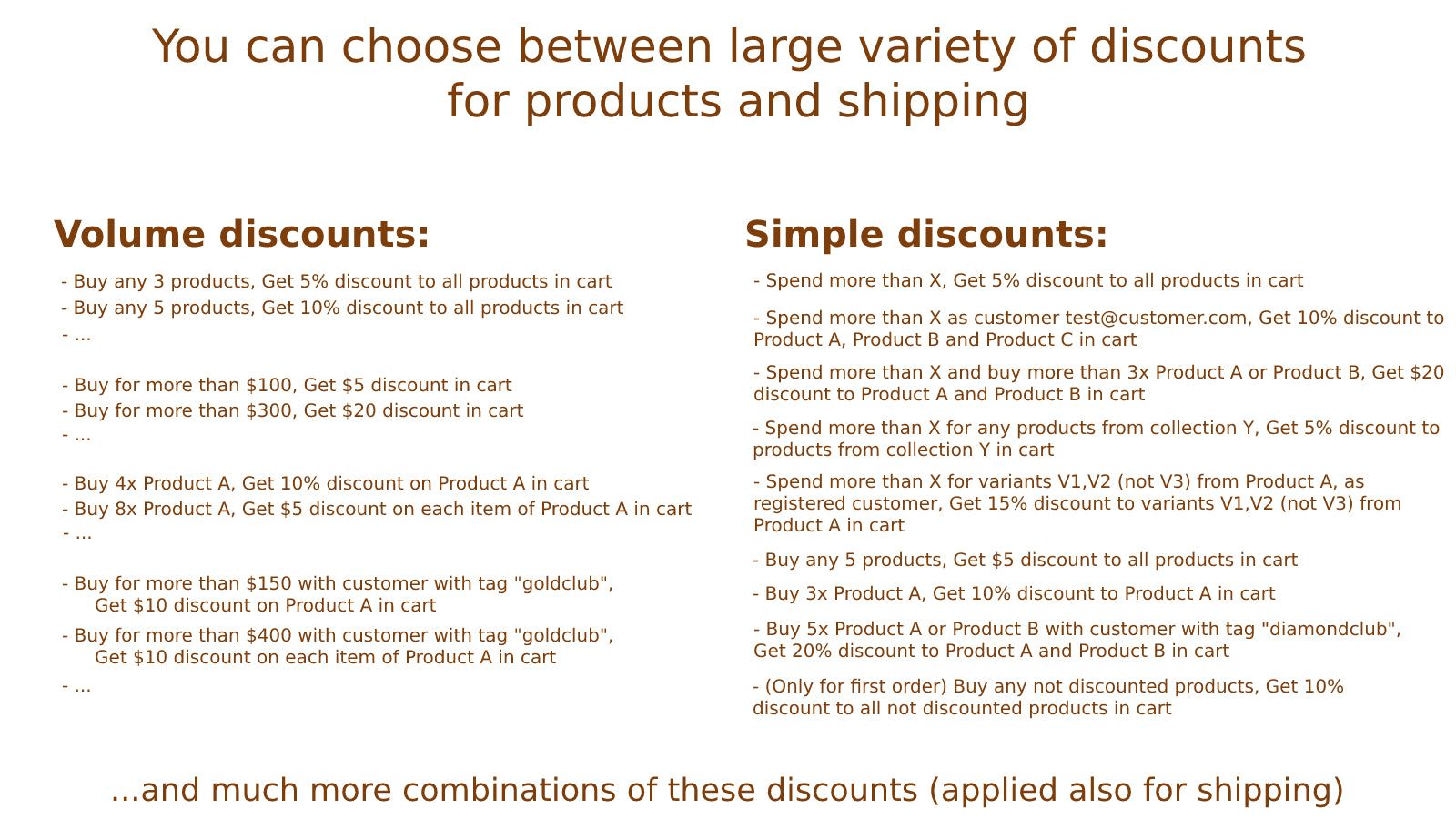 You can choose between large variety of discounts