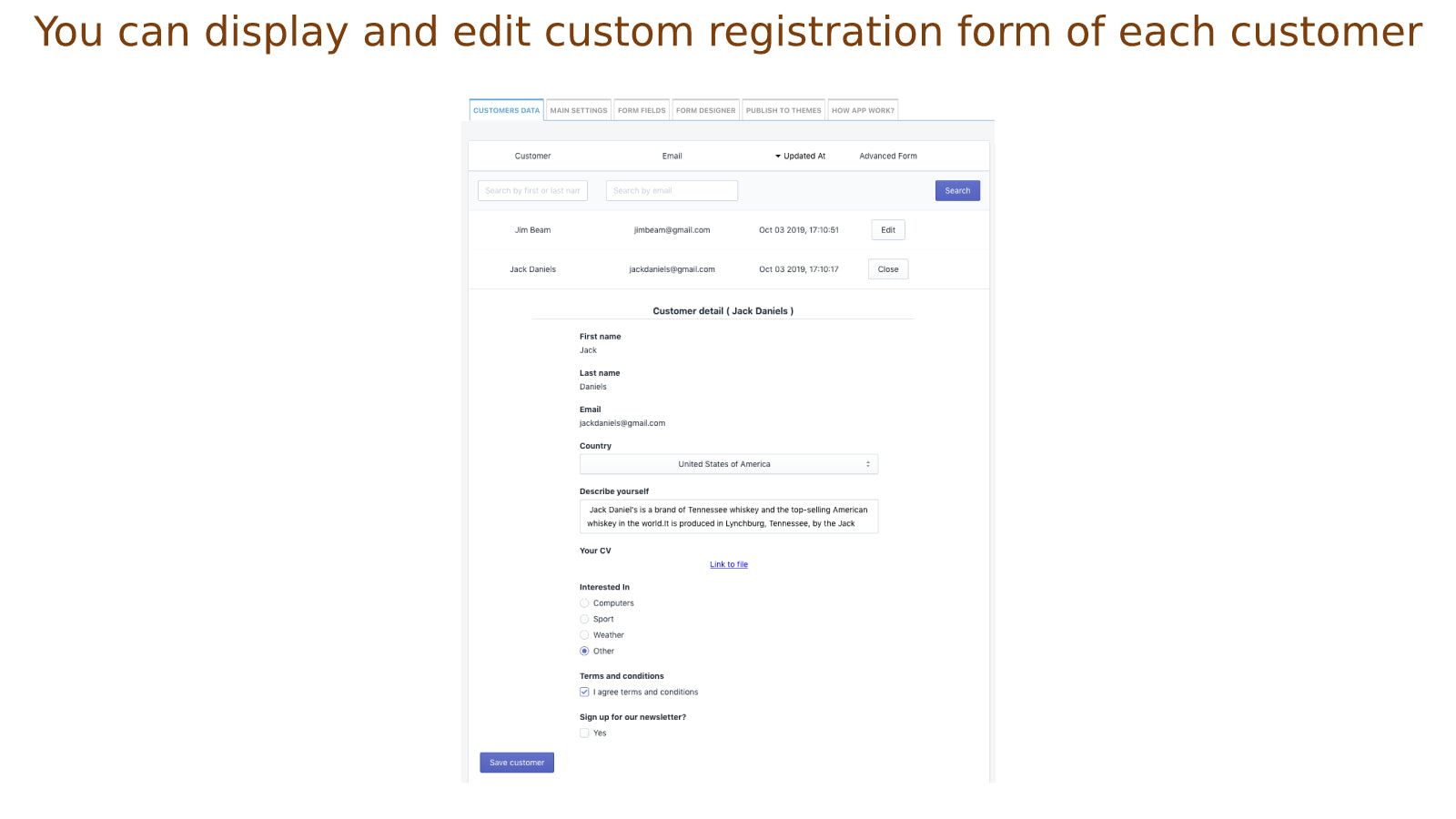 You can edit customer registration form for each customer 