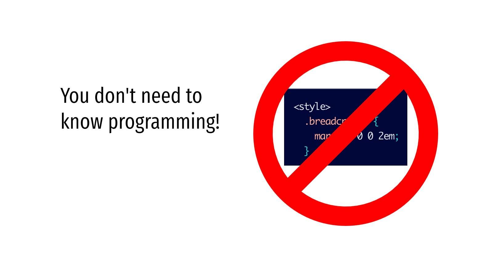 You don't need to know programming!