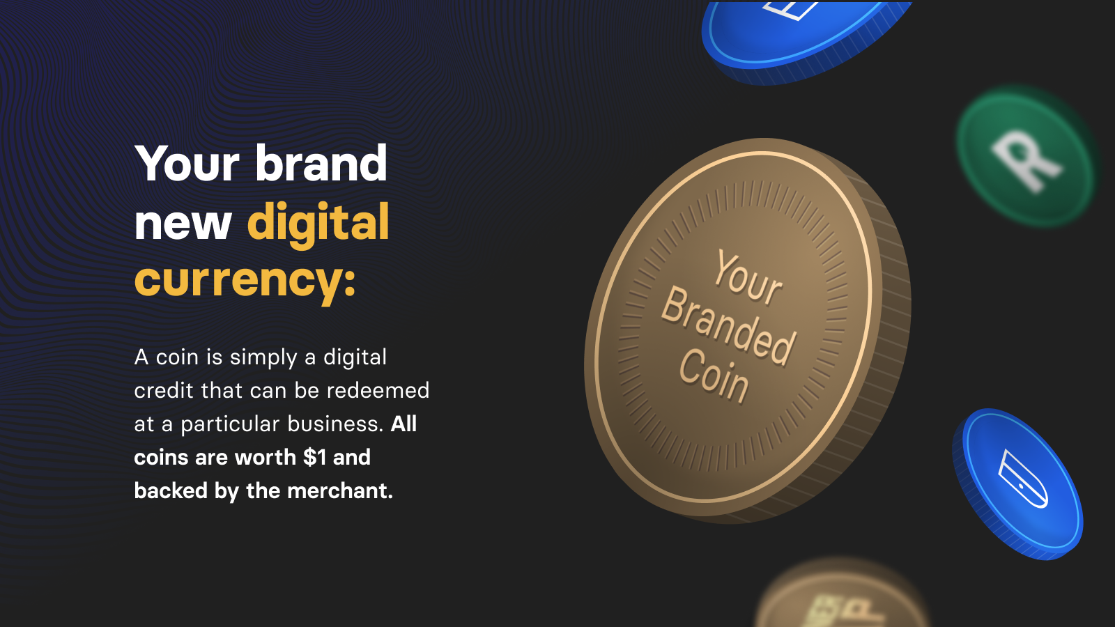 Your brand new digital currency.