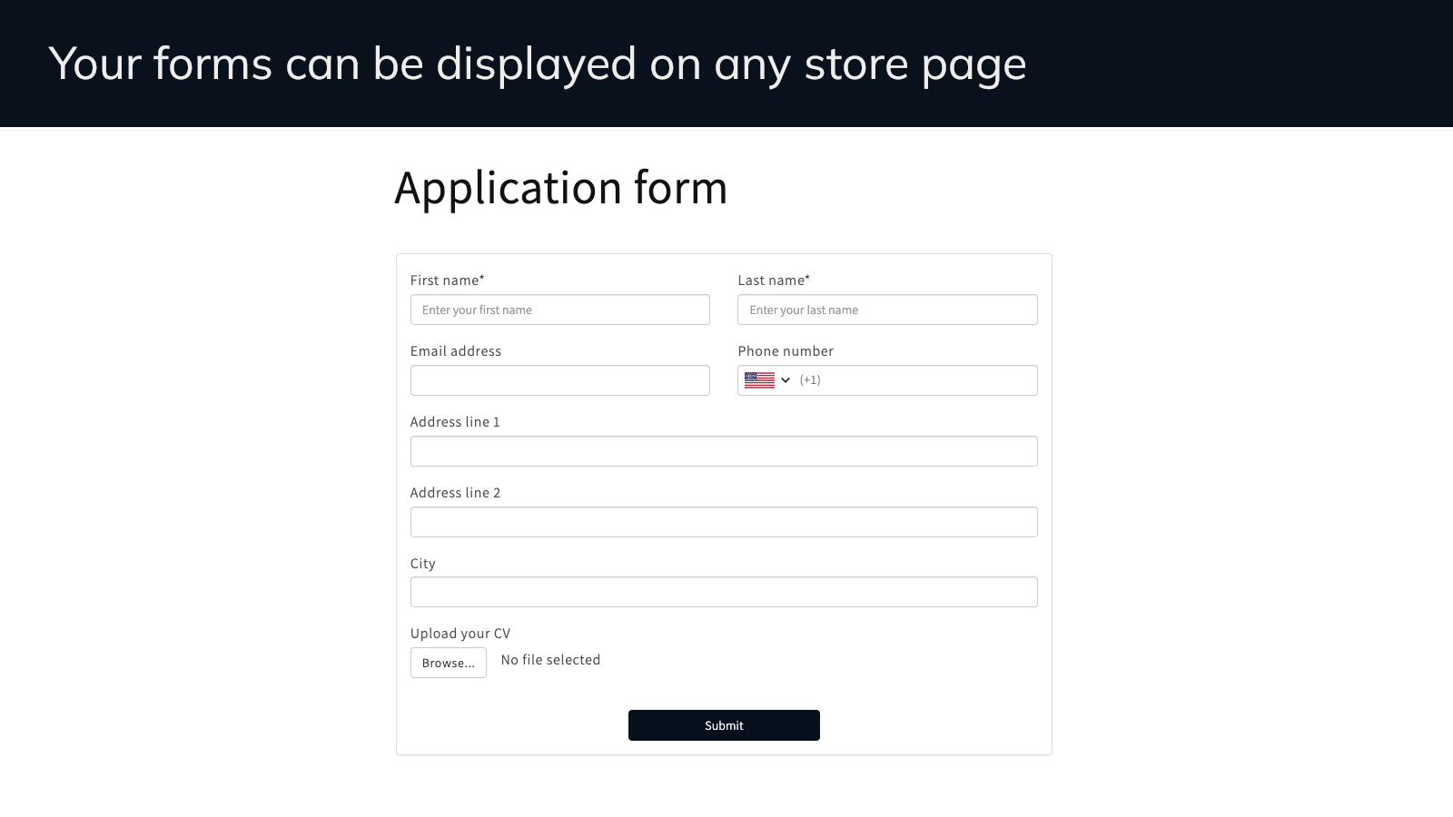 Your forms can be displayed on any store page